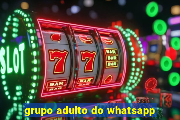 grupo adulto do whatsapp